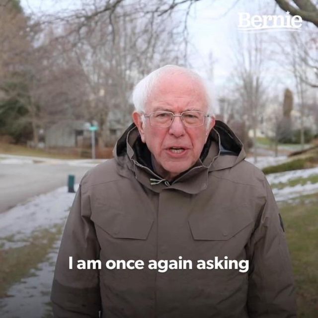 Bernie I Am Once Again Asking For Your Support MEME Generator Create